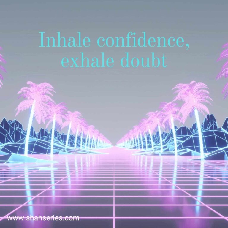 INHALE CONFIDENCE, exhale doubt