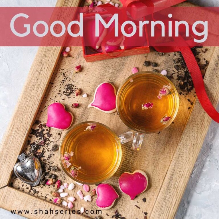 good morning wish with tea and hearts for your loved ones