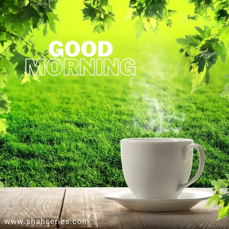 cup of tea at table in all green background good morning